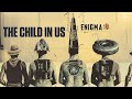The Child In Us - Enigma | Prasanna Vadanam - Algebra 2.0 | प्रसन्न वदनं सौभाग्यदां भाग्यदां