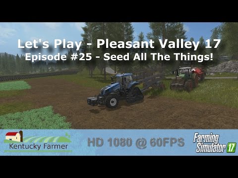 FS17 Let’s Play | Pleasant Valley 17 Ep. 25