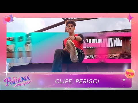 Clipe: Perigo! | Poliana Moça