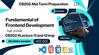 CS202 Short Lecture 11 and 12 | Fundamental Of Frontend Development  | Midterm  | Topic 41 to 48