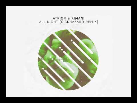 Atriøn & Kimani - All Night (Sickhazard Remix)