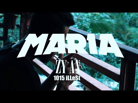MARIA-ZY AN (1015 ILLE$T) OFFICIAL MV