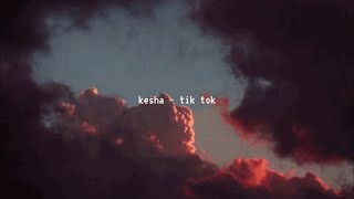 kesha - tik tok (slowed down)༄