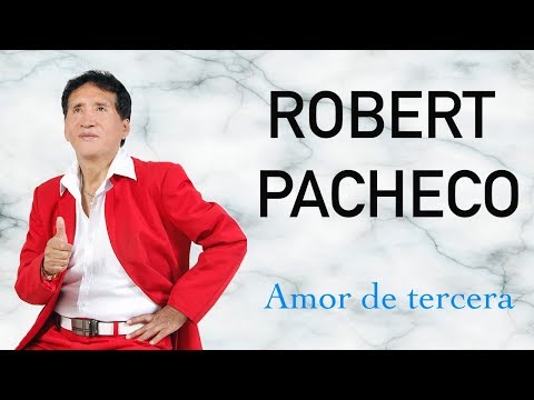 Robert Pacheco OFICIAL (La Voz de Oro) - Amor de tercera
