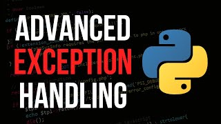 Advanced Exception Handling in Python