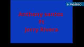 Anthony Santos Ft Jerry Rivera Noche Bohemia