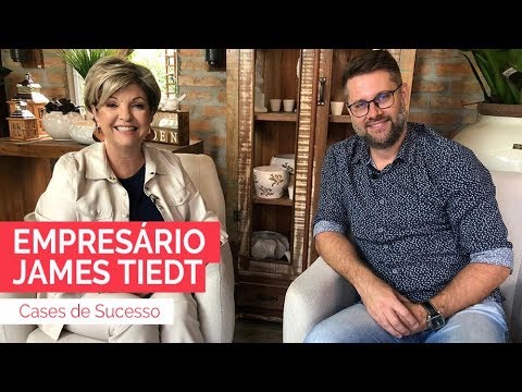 Eu & Você -  James Tiedt, um case de sucesso