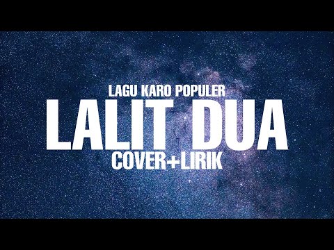 LALIT DUA (Cover+Lirik) | Lagu Karo Populer