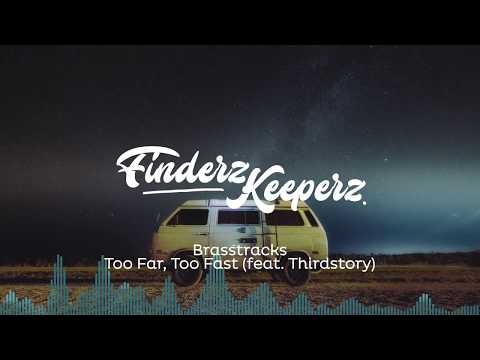 Brasstracks - Too Far, Too Fast (feat. Thirdstory)