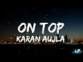 On Top (Lyrics Video) Karan Aujla | Yeah Proof | New Punjabi Songs 2022 | Lyrical punjab