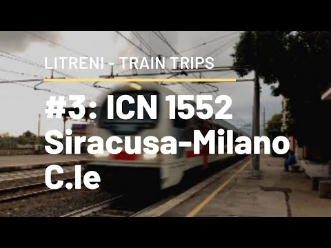 Train Trips #3: ICN 1552 Siracusa-Milano C.le