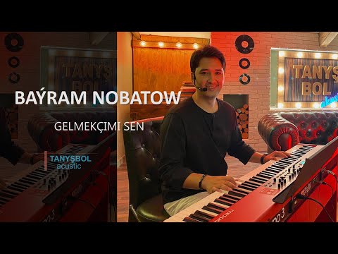 Bayram Nobatow - Gelmekçimi sen ( Akustik )