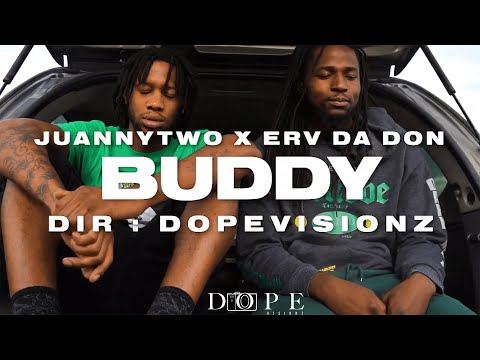 JuannyTwo - Buddy (Feat. Erv Da Don) [Dir. DopeVisionz]