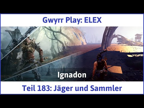 ELEX deutsch Teil 183 - Jäger und Sammler Let's Play