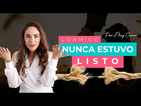 CONMIGO NUNCA ESTUVO LISTO