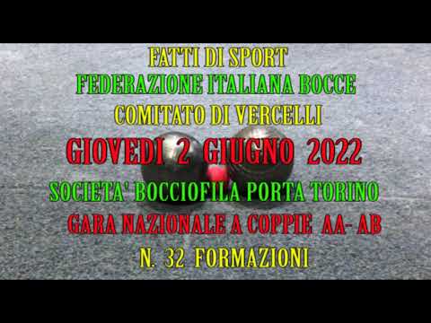 Bocce : Gara Nazionale a Coppie AA - AB -  Vercelli -  2 Giugno 2022