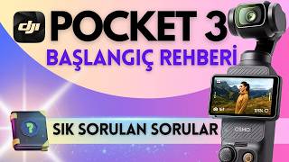 DJI Osmo Pocket 3: Sık Sorulan Sorular ve Başlangıç Rehberi!