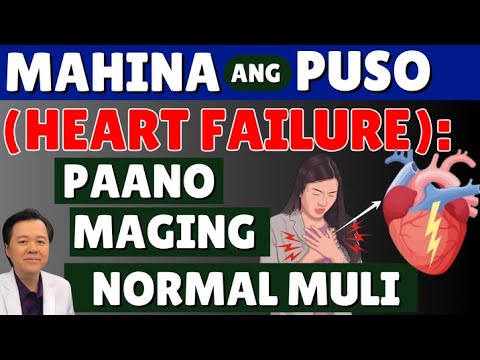 Mahina ang Puso (Heart Failure): Paano Maging Normal Muli. - By Doc Willie Ong