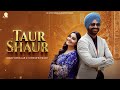 Taur Shaur Official Video Surjit Bhullar Ft Sudesh Kumari New Punjabi Songs 2025