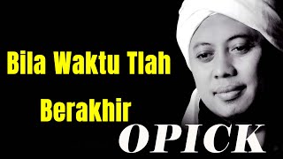 Download lagu Opick - Bila Waktu T'lah Berakhir | Lagu Lyric mp3 Download lagu Opick - Bila Waktu T'lah Berakhir | Lagu Lyric mp3