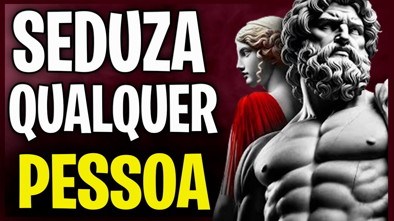 Como SEDUZIR qualquer PESSOA? ESTOICISMO