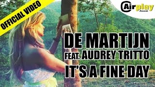 De Martijn Ft. Audrey Tritto - It's a Fine Day (Official Video)