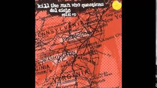 Del Cielo & Kill The Man Who Questions split