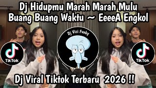 Download lagu DJ EEEE A ENGKOL HIDUPMU MARAH MARAH MULU BUANG BUANG WAKTU VIRAL TIKTOK TERBARU 2026  mp3