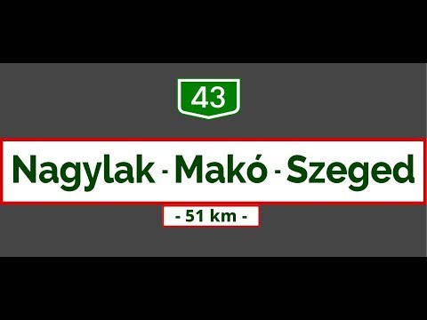 43-as főút || Main Road 43: Nagylak - Makó - Szeged (May 11, 2019)