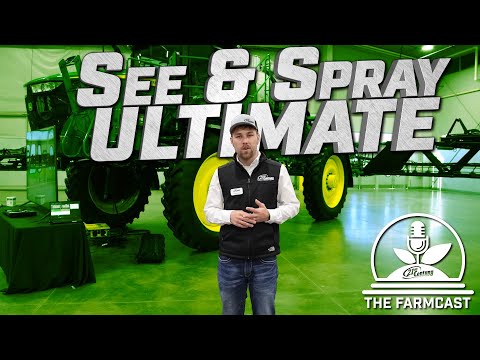John Deere's See & Spray Ultimate - Smart Farming Solutions: FarmCast Ep 24