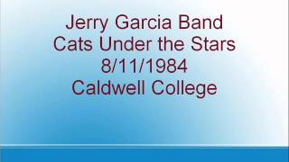 Jerry Garcia Band - Cats Under the Stars - 8/11/1984 - Caldwell College
