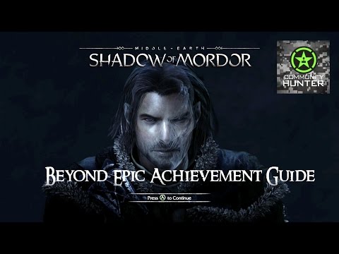 Beyond Epic Guide - Shadow of Mordor