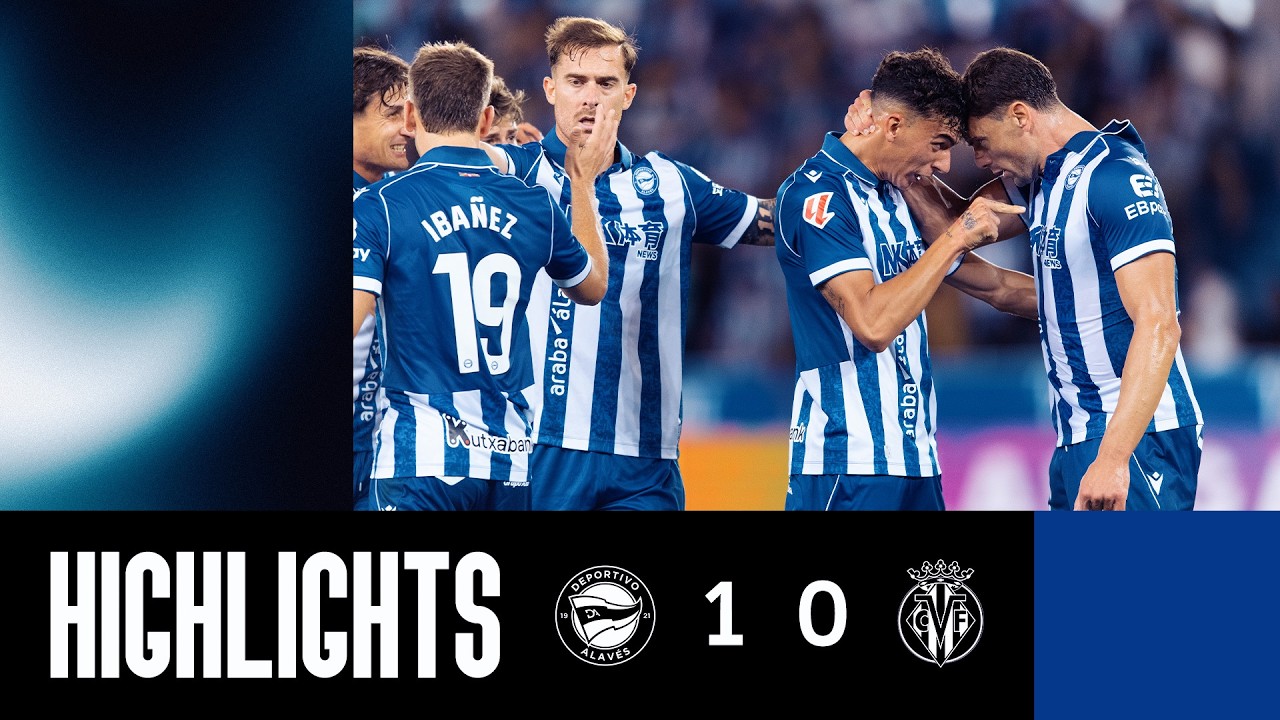 Deportivo Alavés 1 - 0 Villarreal CF highlights