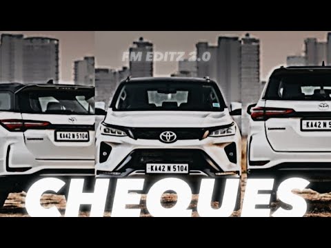 CHEQUES FT. FORTUNER EDIT 🔥| Fortuner WhatsApp status| Fortuner Edit |@FM_EDITZ07|
