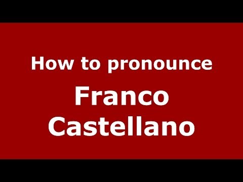 How to pronounce Franco Castellano (Italian/Italy) - PronounceNames.com