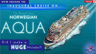 Norwegian Aqua - An exciting new entry, but did I make a mistake?