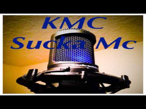 KMC: Sucka Mc