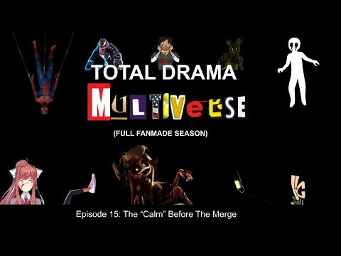 Total Drama Multiverse Episode 15: The "Calm" Before The Merge