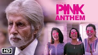 PINK Anthem | Jonita Gandhi | Anupam Roy | Amitabh