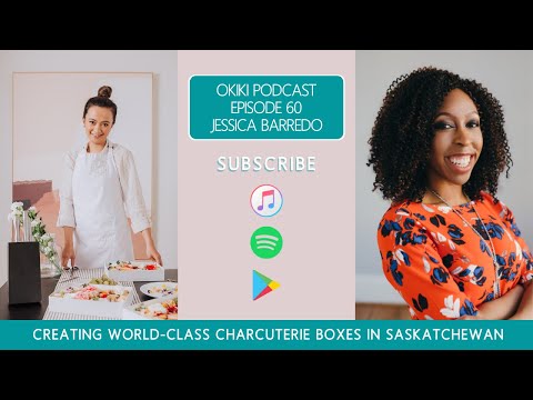 Creating World-Class charcuterie boxes in Saskatchewan with Jessica Barredo - Episode 60