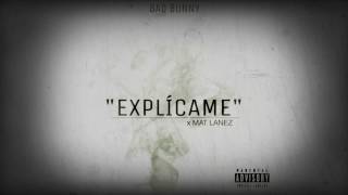 Bad Bunny × Mat  Lanez ~ Explicame ( Audio )