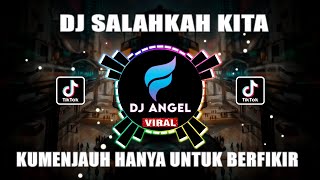 Download lagu DJ TIKTOK VIRAL | KU MENJAUH HANYA UNTUK BERPIKIR - SALAHKAH KITA FULLBASS TERBARU 2022 mp3 Download lagu DJ TIKTOK VIRAL | KU MENJAUH HANYA UNTUK BERPIKIR - SALAHKAH KITA FULLBASS TERBARU 2022 mp3