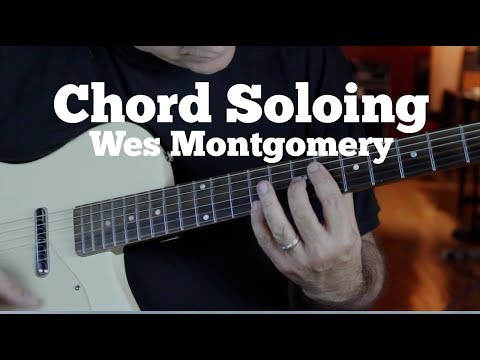 How To Play Chord Solos Like Wes Montgomery and George Benson