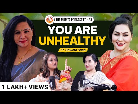 Celebrity Diets, Glowing Skin & Healthy Living Secrets | Ft. Shweta Shah | The Mumta Podcast Ep- 33