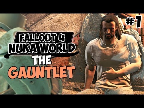 The Gauntlet - Fallout 4: Nuka World Gameplay - Part 1