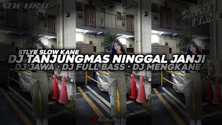 Download lagu DJ JAWA || DJ TANJUNG MAS NINGGAL JANJI || DJ FULL BASS || DJ MENGKANE •EndhyFvnky mp3