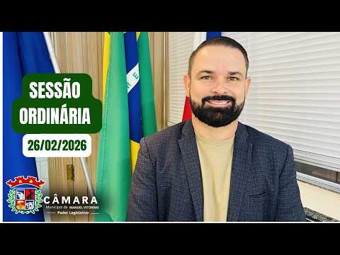 SESSÃO ORDINÁRIA DA CÂMARA  MUNICIPAL DE MANOEL VITORINO - BA -  26/02/2026