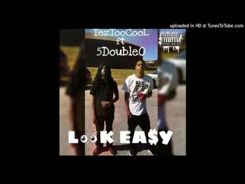 TezTooCool Ft 5Double0 - Look Easy