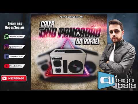 CD CAIXA TRIO PANCADÃO DO RAFAEL DE ALTA FLORESTA-MT - DJ IAGO BALA