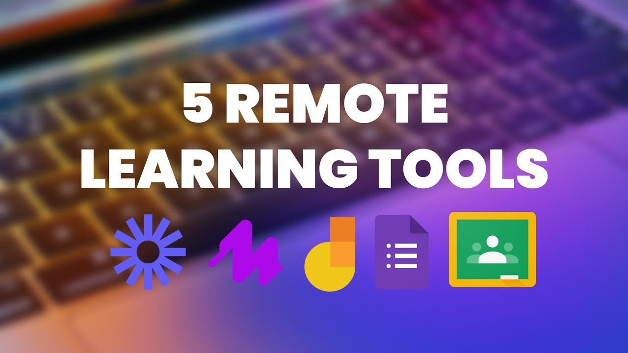 5 of the Best Tools for Remote Learning